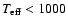 $T_{\rm
eff}< 1000$