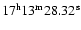 $\rm 17^h 13^m
28.32^s$