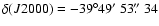 $\delta (J2000)= -39^\circ 49\hbox{$^\prime$ }53\hbox{$.\!\!^{\prime\prime}$ }34$