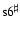 $\rm s6^{\sharp}$