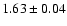 $1.63\pm0.04$