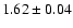 $1.62\pm0.04$