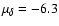 $\mu_{\delta} = -6.3$