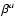 $\beta ^{a}$