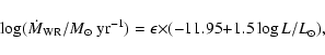 \begin{displaymath}
\log (\dot{M}{{\rm _{WR}} }/ M{\rm _{\odot}} $ yr$ ^{-1}) = \epsilon \times (-11.95 + 1.5 \log {L/L}_{\odot}) ,
\end{displaymath}