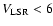 $V_{\rm LSR}<6$