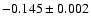 $-0.145\pm0.002 $