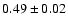 $0.49\pm0.02 $