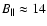 $B_{\vert\vert}\approx 14$