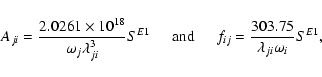 \begin{displaymath}A_{ ji} = \frac{2.0261\times{10^{18}}}{{{\omega}_j}\lambda^3_...
...m}
f_{ ij} = \frac{303.75}{\lambda_{ ji}\omega_i} S^{E1}, \\
\end{displaymath}
