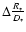 $\Delta\frac{{R}_{\ast}}{{D}_{\ast}}$