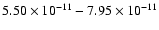 $5.50\times10^{-{11}}-7.95\times10^{-{11}}$
