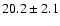 $20.2\pm2.1$