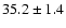 $35.2\pm1.4$