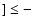 $] \leq -$