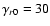 $\gamma _{r 0}=30$