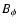 $B_{\phi}$
