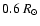 $0.6~R_{\odot}$