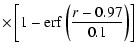 $\displaystyle \times \left[1- {\rm erf} \left(\frac{r-0.97}
{0.1}\right) \right]$