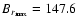 $B_{r_{\rm max}}=147.6$