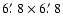 $6\hbox {$.\mkern -4mu^\prime $ }8\times 6\hbox {$.\mkern -4mu^\prime $ }8$