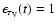 $\epsilon_{\tau_{\rm V}}(t)=1$