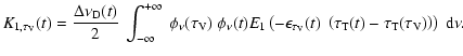 $\displaystyle %
K_{1,\tau_{\rm V}}(t) = \frac{\Delta\nu_{\rm D}(t)}{2}~ \int_{-...
...
\left( \tau_{\rm T}(t)-\tau_{\rm T}(\tau_{\rm V}) \right) \right)~ {\rm d}\nu.$