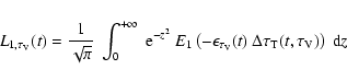 \begin{eqnarray*}L_{1,\tau_{\rm V}}(t) = \frac{1}{\sqrt{\pi}}~
\int_{0}^{+\infty...
...\rm V}}(t)~
\Delta\tau_{\rm T}(t,\tau_{\rm V}) \right)~ {\rm d}z
\end{eqnarray*}