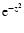 ${\rm e}^{-z^2}$