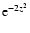 ${\rm e}^{-2z^2}$