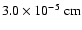 $3.0 \times 10^{-5}~{\rm cm} $