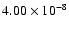 $ 4.00\times 10^{-8}$