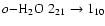 $o{-}\element{H_{2}O}~ 2_{21}\rightarrow1_{10}$