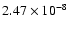 $2.47\times 10^{-8}$