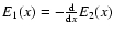 $E_{1}(x)=-\frac{{\rm d}}{{\rm d}x}E_{2}(x)$