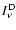 $I^{\rm D}_{\nu}$