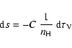 \begin{displaymath}%
{\rm d}s = -C~\frac{1}{n_{\rm H}}~ {\rm d}\tau_{\rm V}
\end{displaymath}