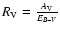 $R_{\rm V}=\frac{A_{\rm V}}{E_{B-V}}$