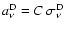 $a^{\rm D}_{\nu}=C~\sigma^{\rm D}_{\nu}$