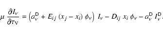 \begin{displaymath}%
\mu~\frac{\partial I_{\nu}}{\partial\tau_{\rm V}} =
\left(a...
...u}-D_{ij}~ x_{i}~ \phi_{\nu}-a^{\rm D}_{\nu}~ I^{\rm D}_{\nu}.
\end{displaymath}