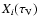 $X_{i}(\tau_{\rm V})$