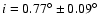 $i=0.77 ^{\circ} \pm 0.09 ^{\circ}$