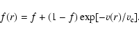 \begin{displaymath}f(r)=f+(1-f)\exp[-v(r)/v_{\rm c}] .
\end{displaymath}