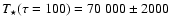 $\ensuremath{\mathit{T}_{\star}} (\tau=100)=70~000 \pm 2000$