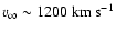 $\ensuremath{v_{\infty}}\sim 1200 ~\ensuremath{{\rm km~s^{-1}}} $