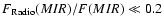 $F_{\rm Radio}(MIR)/F(MIR) \ll 0.2$