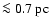 $\la0.7~{\rm pc}$