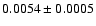 $0.0054 \pm 0.0005$