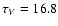 $\tau _V=16.8$