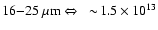 $16{-}25~\rm\mu m\Leftrightarrow~ \sim\!1.5\times10^{13}$